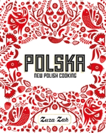 Polska : New Polish Cooking
