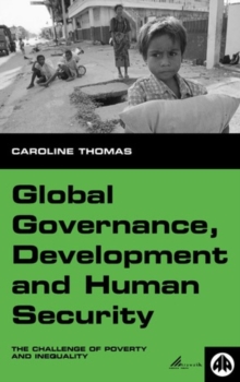 Global Governance, Development and Human Security : The Challenge of Poverty and Inequality