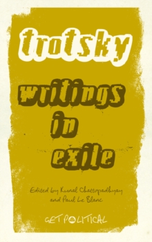 Leon Trotsky : Writings in Exile