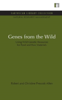 Genes from the Wild : Using Wild Genetic Resources for Food and Raw Materials