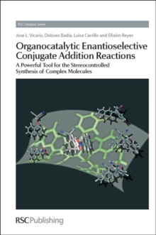 Organocatalytic Enantioselective Conjugate Addition Reactions : A Powerful Tool for the Stereocontrolled Synthesis of Complex Molecules