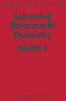 Saturated Heterocyclic Chemistry : Volume 4