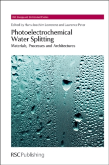 Photoelectrochemical Water Splitting : Materials, Processes and Architectures