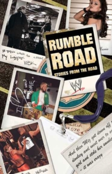 Rumble Road : Untold Stories From Outside the Ring