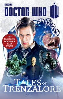 Doctor Who: Tales of Trenzalore : The Eleventh Doctor's Last Stand