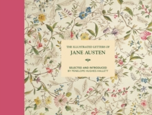 The Illustrated Letters of Jane Austen : Selected and Introduced by Penelope Hughes-Hallett