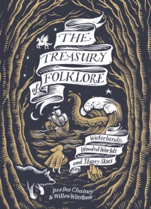 The Treasury of Folklore : Waterlands, Wooded Worlds and Starry Skies