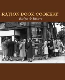 Ration Book Cookery : Recipes & History