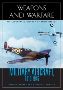 Military Aircraft, 1919-1945 : An Illustrated History of Their Impact