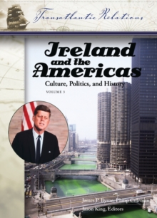 Ireland and the Americas : Culture, Politics, and History [3 volumes]