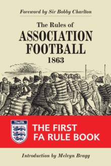 The Rules of Association Football, 1863 : The First FA Rule Book