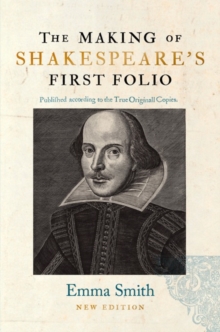 The Making of Shakespeare's First Folio