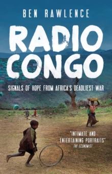 Radio Congo : Signals of Hope from Africa's Deadliest War