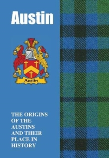 Austin : The Origins of the Austins and Their Place in History