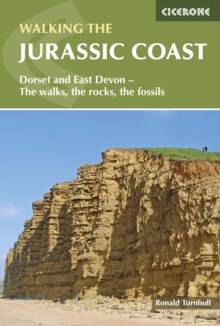 Walking the Jurassic Coast : Dorset and East Devon - The walks, the rocks, the fossils