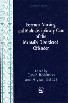 Forensic Nursing and Multidisciplinary Care of the Mentally Disordered Offender