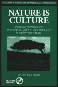 Nature is Culture : Indigenous knowledge and socio-cultural aspects of trees and forests in non-European cultures