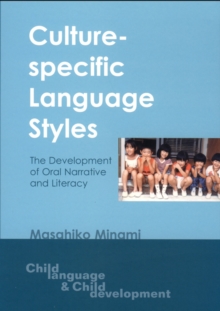 Culture-Specific Language Styles : The Development of Oral Narrative and Literacy
