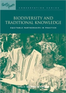 Biodiversity and Traditional Knowledge : Equitable Partnerships in Practice