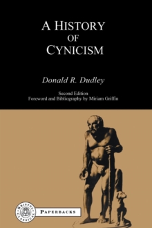 History of Cynicism : From Diogenes to the Sixth Century A.D.