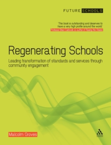 Regenerating Schools : Leading Transformation of Standards and Services Through Community Engagement