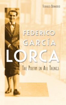 Federico Garcia Lorca : The Poetry in All Things