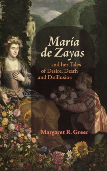 Maria de Zayas and her Tales of Desire, Death and Disillusion
