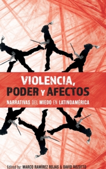Violencia, poder y afectos : Narrativas del miedo en Latinoamerica
