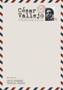 Cesar Vallejo. Correspondencia : Volumen 1. 1910-1928