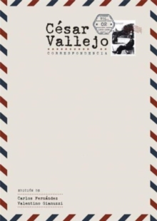 Cesar Vallejo. Correspondencia : Volumen 2. 1929-1938