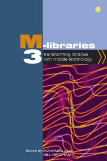 M-Libraries 3 : Transforming Libraries with Mobile Technology