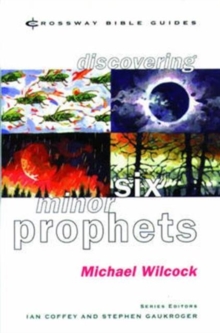 Discovering Six Minor Prophets : Understanding The Signs Of The Times