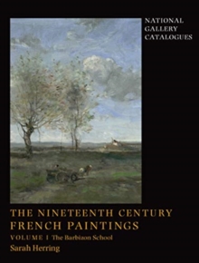 The Nineteenth-Century French Paintings : Volume 1, The Barbizon School