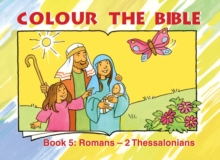 Colour the Bible Book 5 : Romans - Thessalonians