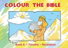 Colour the Bible Book 6 : 1 Timothy - Revelation