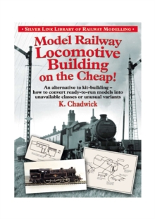 Model Railway Locomotive Building on the Cheap