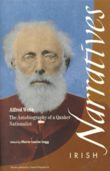 Alfred Webb: the Autobiography of a Quaker Nationalist