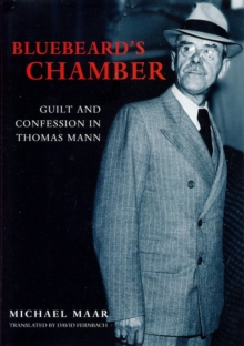 Bluebeard's Chamber : Guilt and Confession in Thomas Mann