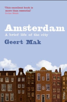 Amsterdam : A brief life of the city