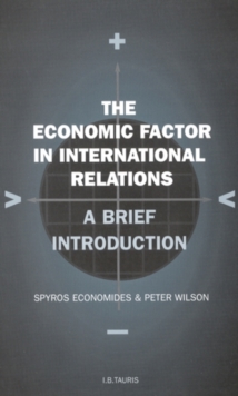 The Economic Factor in International Relations : A Brief Introduction v. 19
