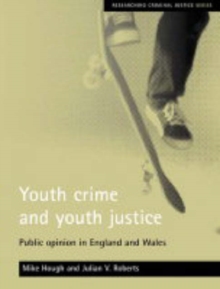Youth crime and youth justice : Public opinion in England and Wales