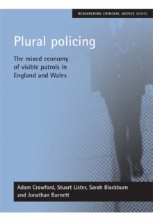 Plural policing : The mixed economy of visible patrols in England and Wales