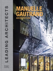 Manuelle Gautrand Architecture : Leading Architects