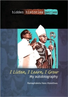 I Listen, I Hear, I Grow : My Autobiography