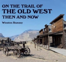 On the Trail of The Wild West : Then and Now