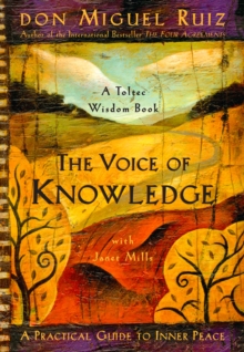 The Voice of Knowledge : A Practical Guide to Inner Peace