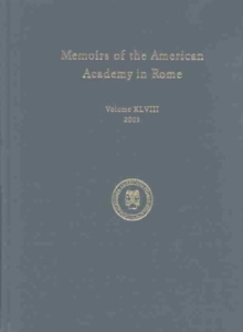 Memoirs of the American Academy in Rome, Volume 48