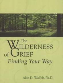 The Wilderness of Grief : Finding Your Way