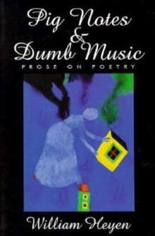 Pig Notes & Dumb Music : Prose on Poetry