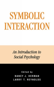 Symbolic Interaction : An Introduction to Social Psychology